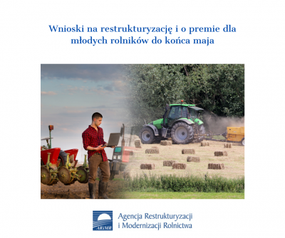 150 tys. zł premii dla młodych rolników i Wnioski na restrukturyzację do końca maja - informacje prasowe
