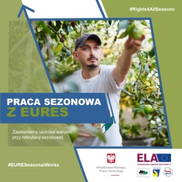 Praca sezonowa z EURES: Kampania informacyjna wspierająca uczciwą rekrutację w Europie