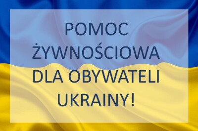 POMOC ŻYWNOŚCIOWA DLA OBYWATELI UKRAINY! / Продовольча допомога громадянам України!