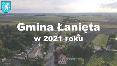Prezentacja „Podsumowanie roku 2021 w Gminie Łanięta”