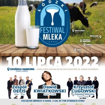 Łódzki Festiwal Mleka – 10 lipca 2022 r. w Zduńskiej Dąbrowie!