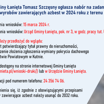 Wójt Gminy Łanięta Tomasz Szczęsny ogłasza nabór wniosków na zadanie dotyczące usuwania wyrobów zawierających azbest w 2024 r. z terenu gminy Łanięta!